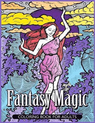 Fantasy Magic Coloring Book for Adults: Magical Fantasy Adult Coloring Book 1