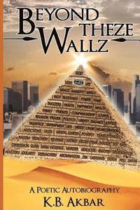 bokomslag "Beyond Theze Wallz": "A Poetic Autobiography"