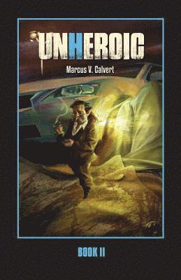 Marcus V Calvert, Marcus V. Calvert - Unheroic, Häftad