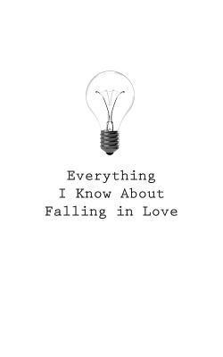 O. - Everything I Know About Falling In Love, Häftad