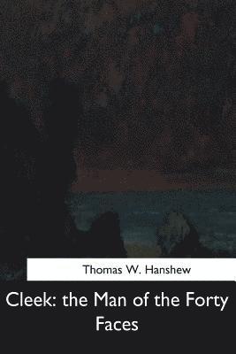 Cleek: the Man of the Forty Faces