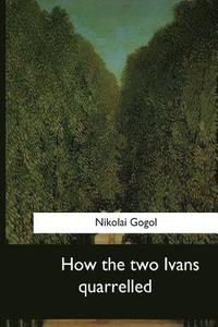 bokomslag How the two Ivans quarrelled