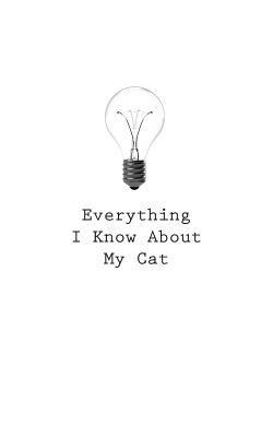 O. - Everything I Know About My Cat, Häftad