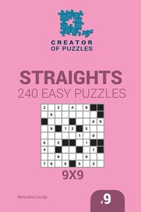 bokomslag Creator of puzzles - Straights 240 Easy Puzzles 9x9 (Volume 9)