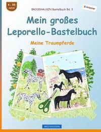 bokomslag BROCKHAUSEN Bastelbuch Bd. 3 - Mein großes Leporello-Bastelbuch: Meine Traumpferde