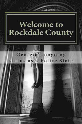 Welcome to Rockdale County: Georgia's ongoing status as a Police State 1