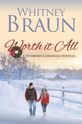 bokomslag Worth It All: A Sethburn Christmas Novella