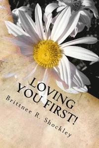 bokomslag Loving You First!: 5 tips to make sure you are loving the way God made you