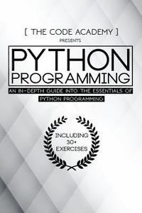 bokomslag Python Programming: An In-Depth Guide Into The Essentials Of Python Programming