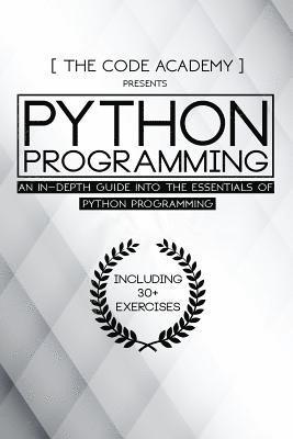 bokomslag Python Programming: An In-Depth Guide Into The Essentials Of Python Programming