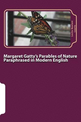 bokomslag Margaret Gatty's Parables of Nature Paraphrased in Modern English