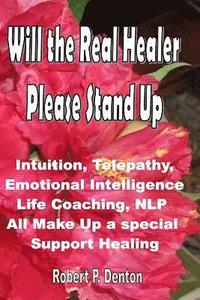 bokomslag Will the Real Healer Please Stand Up: Impossible Healing in the Blink of and Eye