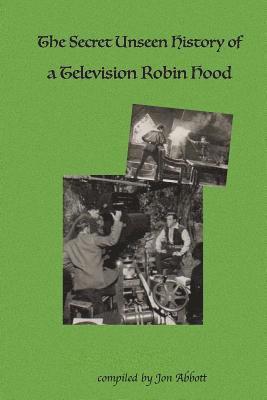 The Secret Unseen History of a Television Robin Hood: A Fun 4 Fans Special 1