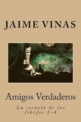 Amigos Verdaderos: The Sequel, books 1-4 1