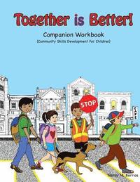 bokomslag Together Is Better! Companion Workbook: Community-Building Skills Development for Children