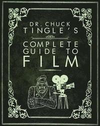 bokomslag Dr. Chuck Tingle's Complete Guide To Film
