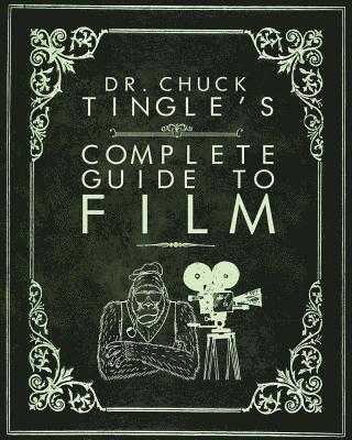 Dr. Chuck Tingle's Complete Guide To Film 1
