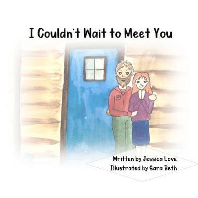 Jessica Love - I Couldn't Wait to Meet You, Häftad