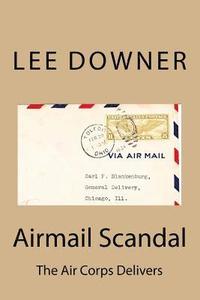 bokomslag Airmail Scandal: The Air Corps Delivers