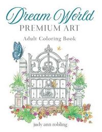 bokomslag Dream World Premium Art: adult coloring book