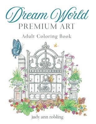Dream World Premium Art: adult coloring book 1