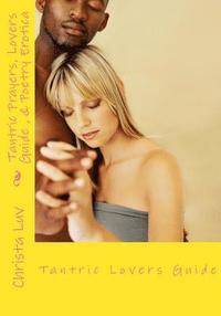 bokomslag Tantric Prayer Lovers Guide & Poetry Erotica: Intimacy is Life