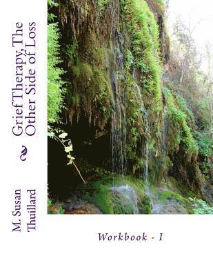 bokomslag Grief Therapy, The Other Side of Loss: Workbook - I