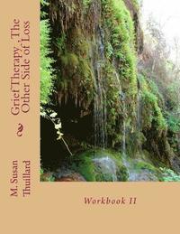 bokomslag Grief Therapy Program, The Other Side of Loss: Workbook II