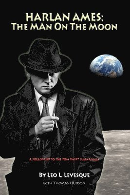 Harlan Ames: The Man on the Moon