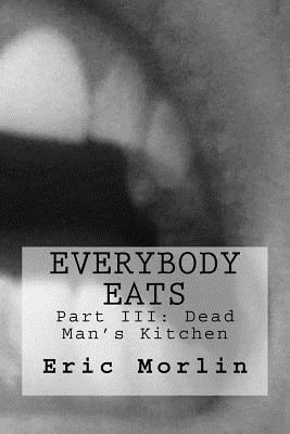 bokomslag Everybody Eats: Book III of the Dead Man's Kitchen series...