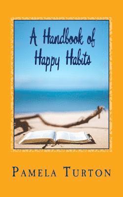 bokomslag A Handbook of Happy Habits