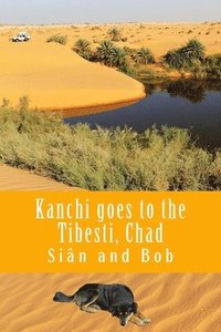 bokomslag Kanchi goes to the Tibesti, Chad