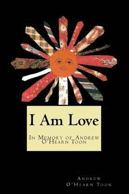I Am Love: In Memory of Andrew O'Hearn Toon 1