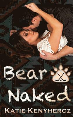 Katie Kenyhercz - Bear Naked, Häftad
