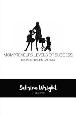 bokomslag Mompreneurs Levels of Success: Business, Babies, Balance