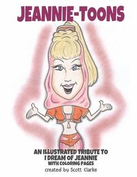 bokomslag Jeannie-toons, an illustrated tribute to 'I Dream of Jeannie'