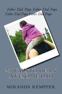 bokomslag 25 ways to be an AWESOME dad