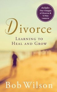 bokomslag Divorce: Learning to Heal and Grow