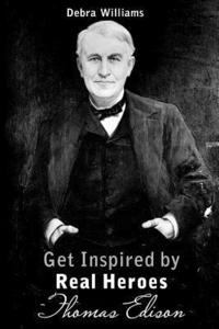 bokomslag Thomas Edison: Get Inspired by Real Heroes