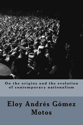 Eloy Andrés Gómez Motos - On the origins and the evolution of contemporary nationalism, Häftad