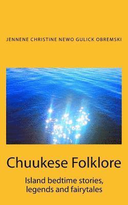 Chuukese Folklore: Island bedtime stories and fairytales 1