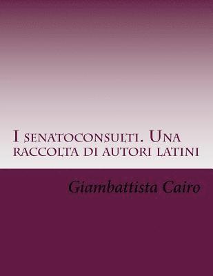 I senatoconsulti. Una raccolta di autori latini 1