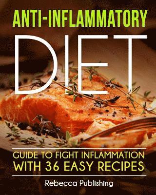 bokomslag Anti-Inflammatory Diet Guide to Fight Inflammation with 36 Easy Recipes