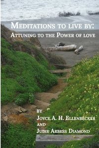 bokomslag Meditations To Live By: : Attuning to the Power of Love