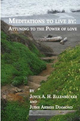 Meditations To Live By: : Attuning to the Power of Love 1