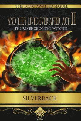 Silverback - And They Lived Ever After Act: II: The Revenge of the Witches, Häftad