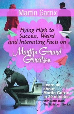 Martin Garrix: Flying High to Success, Weird and Interesting Facts on Martijn Gerard Garritsen! 1