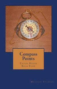 bokomslag Compass Points: Eaton House Book Four