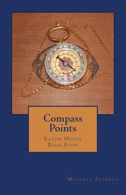 Compass Points: Eaton House Book Four 1
