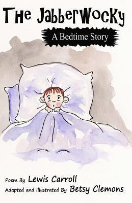 The Jabberwocky: A Bedtime Story 1